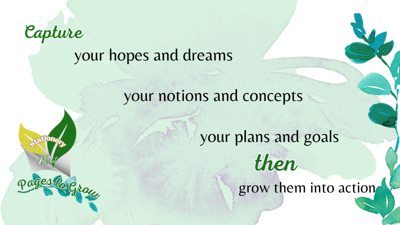 fade green flower background; text capture your hhopes and dreams your notions and concepts yur plans and goals grow them into actions"